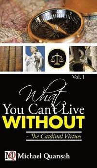 bokomslag What You Can't Live Without - The Cardinal Virtues