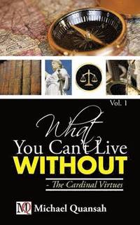 bokomslag What You Can't Live Without - The Cardinal Virtues