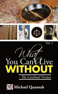 What You Can't Live Without - The Cardinal Virtues 1