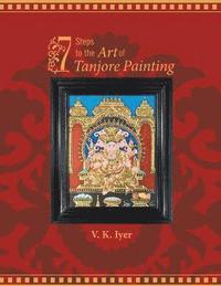 bokomslag 7 Steps to the Art of Tanjore Painting