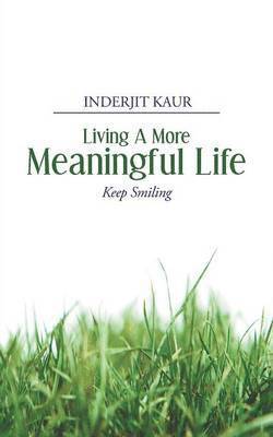 Living A More Meaningful Life 1