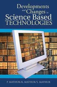 bokomslag Developments and Changes in Science Based Technologies