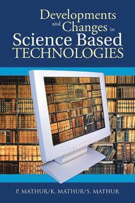 Developments and Changes in Science Based Technologies 1