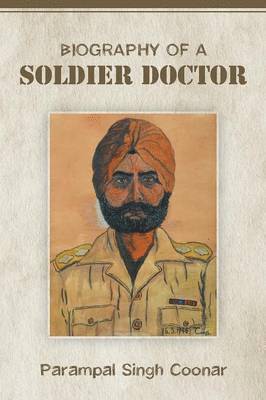 bokomslag Biography of a Soldier Doctor