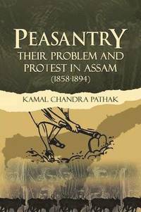 bokomslag Peasantry Their Problem and Protest in Assam (1858-1894)