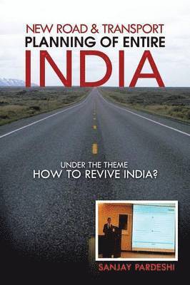 Sanjay Pardeshi, sanjay pardeshi - New Road & Transport Planning of Entire India, Häftad