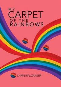 bokomslag My Carpet of the Rainbows