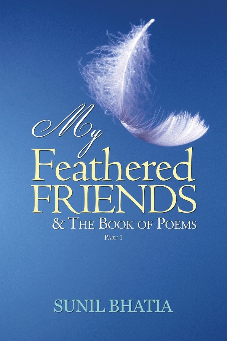 My Feathered Friends & The Book of Poems-Part 1 1