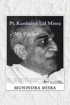 bokomslag PT. Kanhaiya Lal Misra - My Father