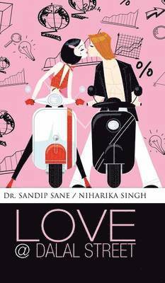 Sandip Sane, Niharika Singh, Dr Sandip Sane - Love @ Dalal Street, Inbunden