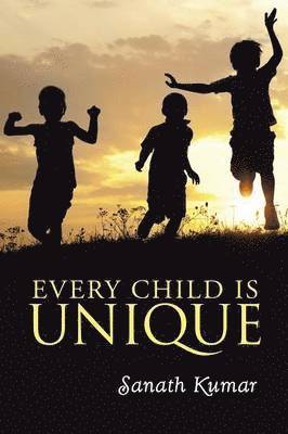 Sanath Kumar - Every Child is Unique, Häftad