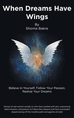 Shoma Bakre - When Dreams Have Wings, Häftad