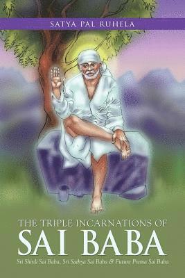 Satya Pal Ruhela, satya pal ruhela - Triple Incarnations of Sai Baba, Häftad