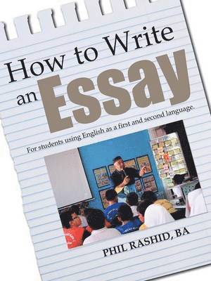 Phil Rashid Ba - How to Write an Essay, Häftad