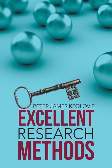 Peter James Kpolovie - Excellent Research Methods, Häftad