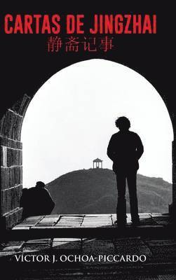 Víctor J Ochoa-Piccardo, Víctor J. Ochoa-Piccardo - Cartas de Jingzhai (静斋记事), Inbunden
