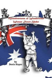 bokomslag Misadventures of Wunderwear Woman Down Under
