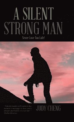 Judy Cheng - Silent Strong Man, Inbunden