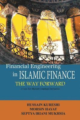 Financial Engineering in Islamic Finance the Way Forward 1