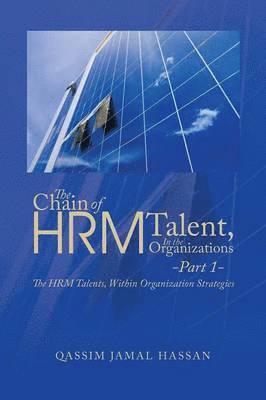 The Chain of HRM Talent In the Organizations - Part 1 1