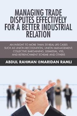 Managing Trade Disputes Effectively for a Better Industrial Relation 1