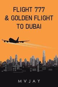 bokomslag Flight 777 & Golden Flight to Dubai