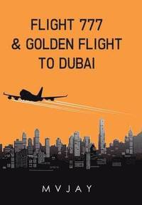 bokomslag Flight 777 & Golden Flight to Dubai