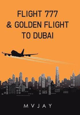 bokomslag Flight 777 & Golden Flight to Dubai