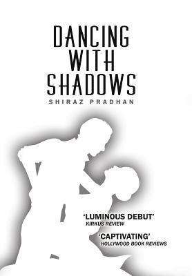 Shiraz Pradhan - Dancing with Shadows, Inbunden