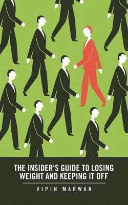 bokomslag The Insider's Guide to Losing Weight and Keeping It Off