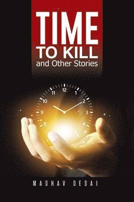 Time to Kill and Other Stories 1