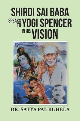 bokomslag Shirdi Sai Baba Speaks to Yogi Spencer in His Vision