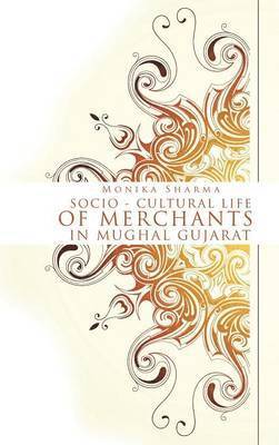 Socio-cultural life of Merchants in Mughal Gujarat 1