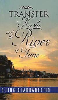 bokomslag TRANSFER in Kashi and the River of Time