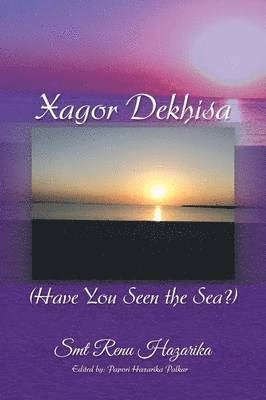 bokomslag Xagor Dekhisa (Have You Seen the Sea?)