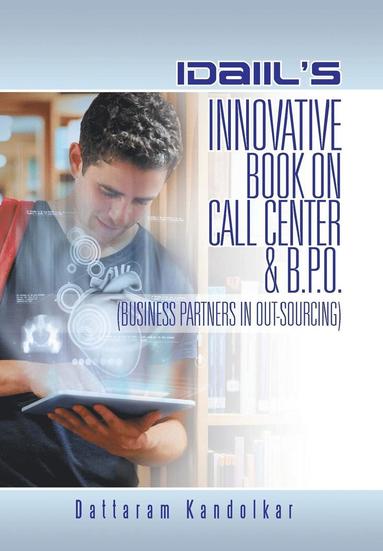 bokomslag Idaiil's Innovative Book on Call Center & B.P.O. (Business Partners in Outsourcing)