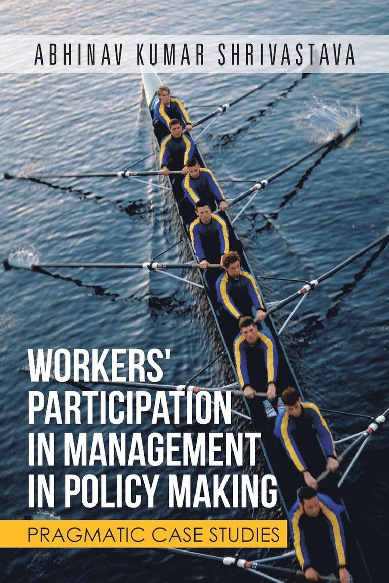 Abhinav Kumar Shrivastava, ABHINAV KUMAR SHRIVASTAVA - Workers' Participation in Management in Policy Making, Häftad