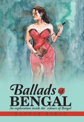 Raunak Baral - Ballads of Bengal, Inbunden