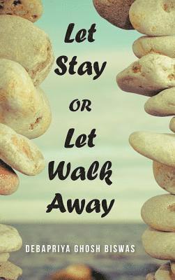 Let Stay OR Let Walk Away 1