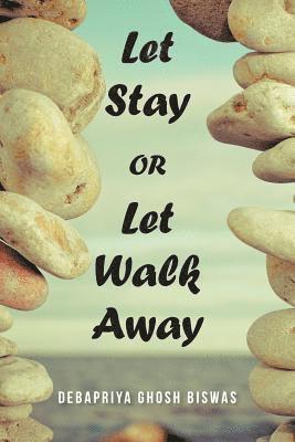 bokomslag Let Stay OR Let Walk Away