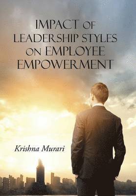 Impact of Leadership Styles on Employee Empowerment 1