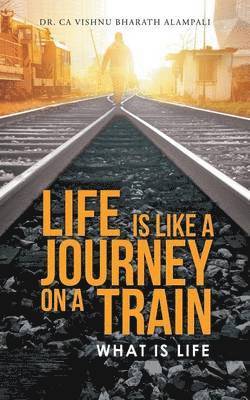 Life Is Like a Journey on a Train 1