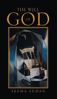 Seema Sudan - Will of God, Inbunden