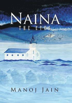 Manoj Jain - Naina, Inbunden