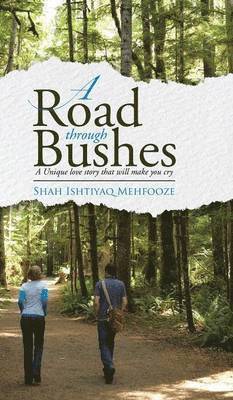 Shah Ishtiyaq Mehfooze - Road Through Bushes, Inbunden