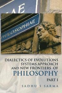 bokomslag DIALECTICS OF EVOLUTIONS SYSTEMS APPROACH and NEW FRONTIERS OF PHILOSOPHY