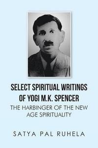 bokomslag Select Spiritual Writings of Yogi M.K. Spencer