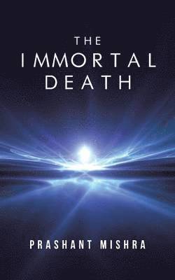 Prashant Mishra - Immortal Death, Häftad