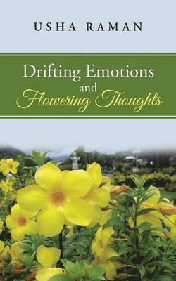 Usha Raman - Drifting Emotions and Flowering Thoughts, Häftad