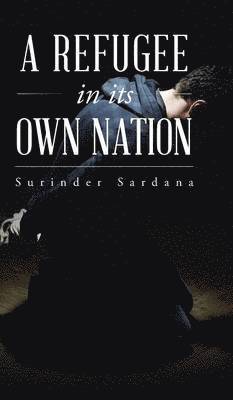 Surinder Sardana - Refugee in Its Own Nation, Inbunden